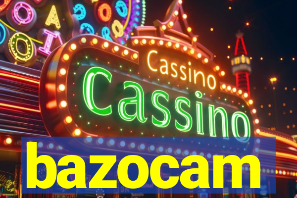 bazocam