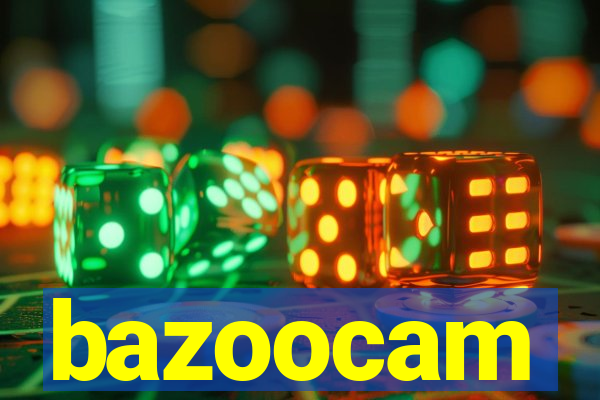 bazoocam