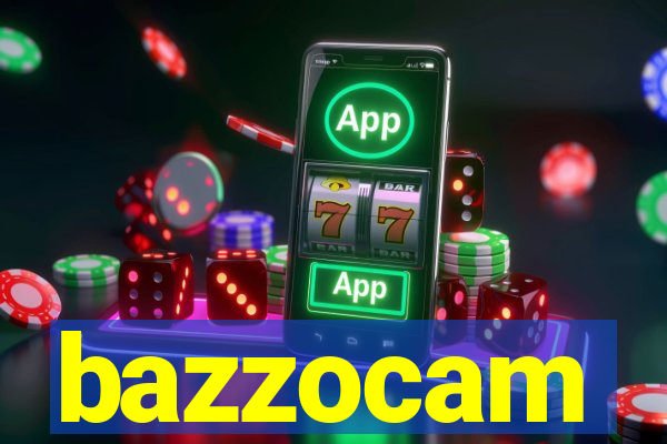 bazzocam