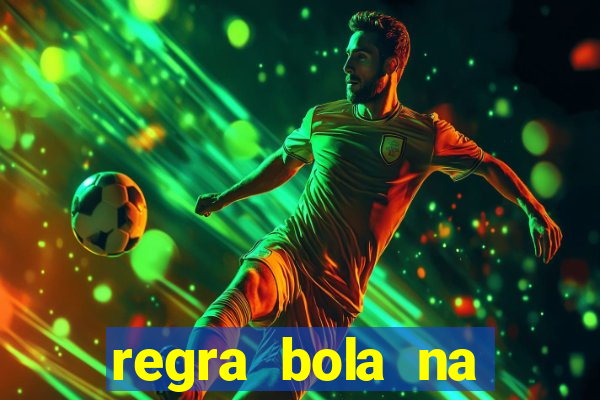 regra bola na trave betano