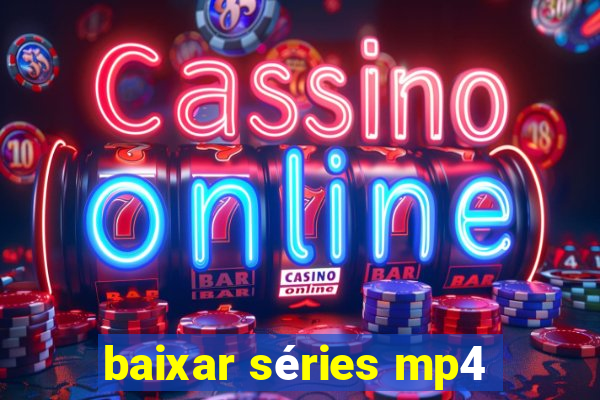 baixar séries mp4