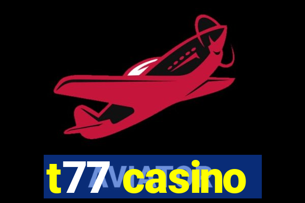 t77 casino