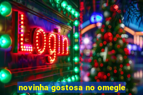 novinha gostosa no omegle