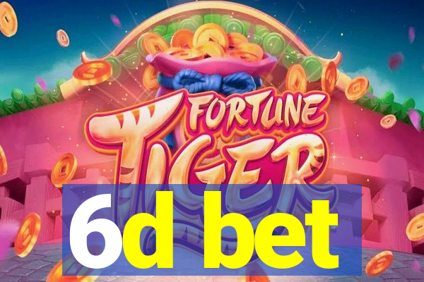 6d bet