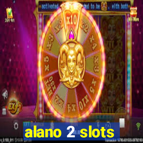 alano 2 slots