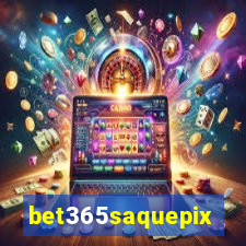 bet365saquepix