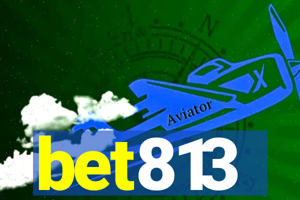 bet813