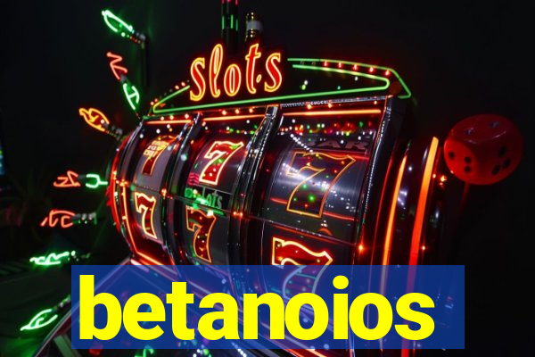 betanoios