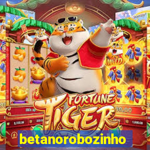 betanorobozinho