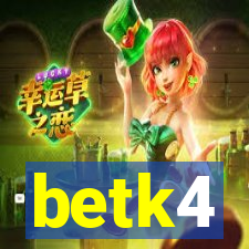 betk4