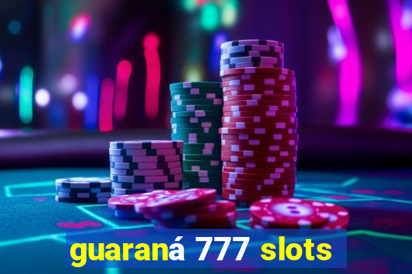 guaraná 777 slots