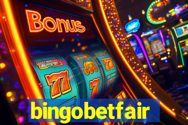 bingobetfair