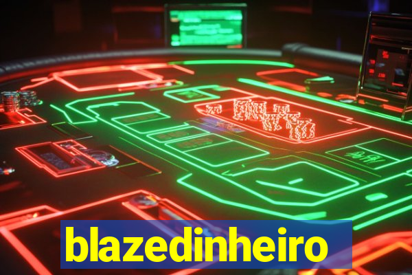 blazedinheiro