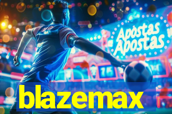 blazemax