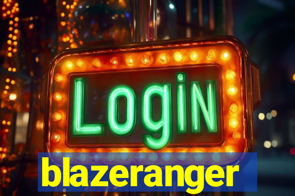 blazeranger