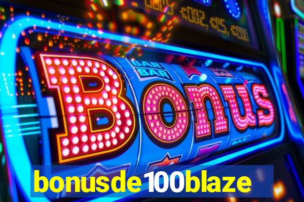 bonusde100blaze