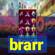 brarr