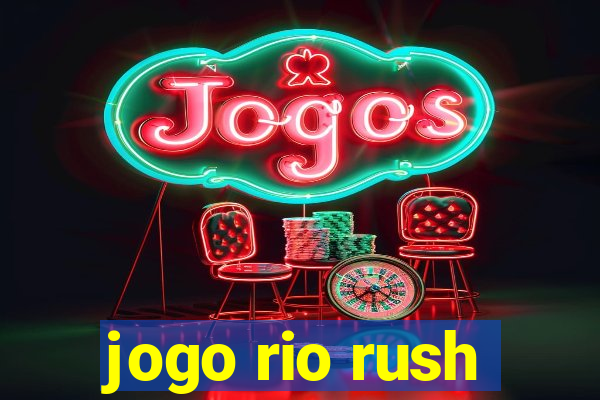 jogo rio rush