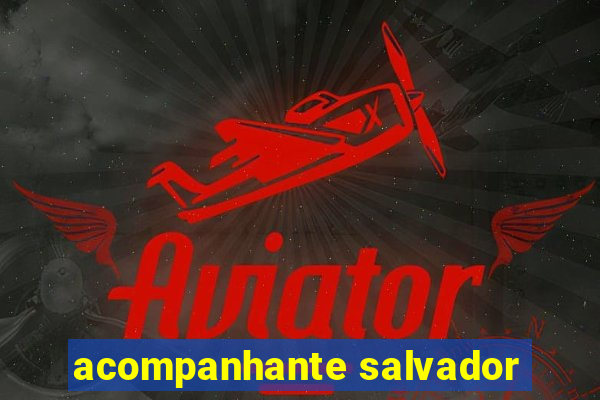 acompanhante salvador