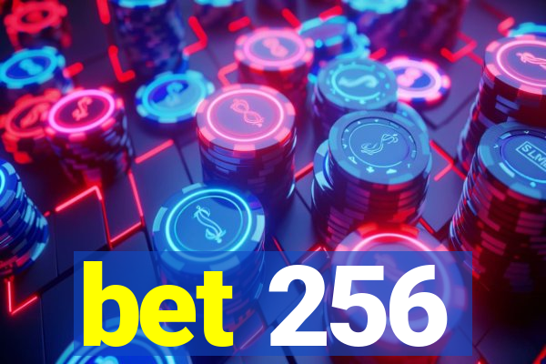 bet 256