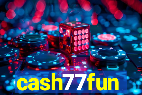 cash77fun