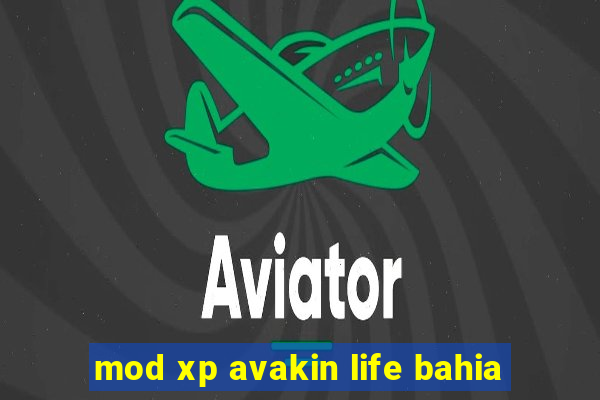 mod xp avakin life bahia