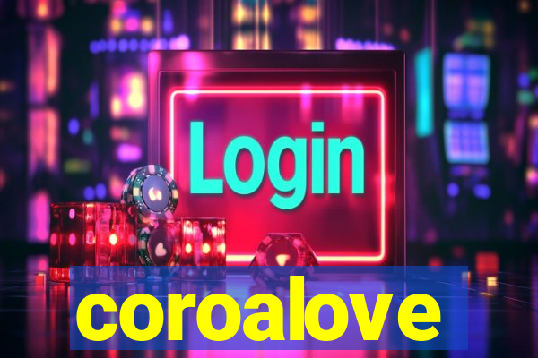 coroalove