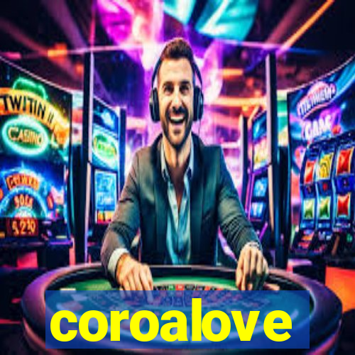 coroalove