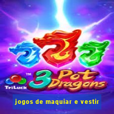 jogos de maquiar e vestir