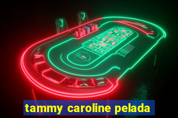 tammy caroline pelada