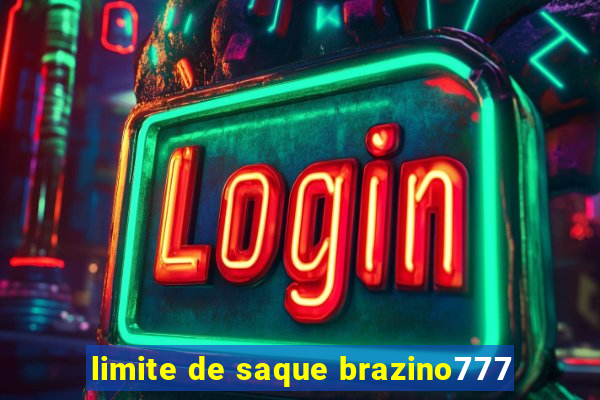 limite de saque brazino777