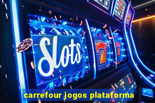 carrefour jogos plataforma