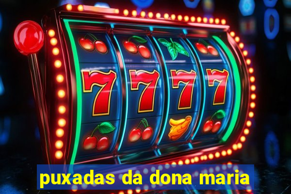 puxadas da dona maria