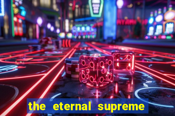 the eternal supreme pt br