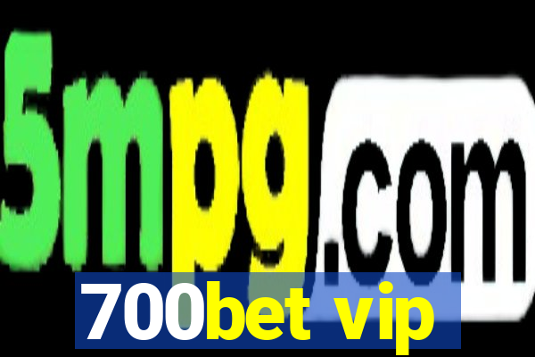 700bet vip