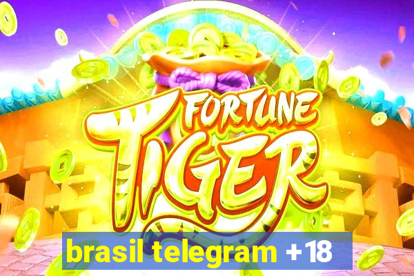 brasil telegram +18