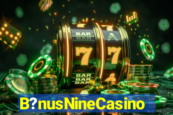 B?nusNineCasino