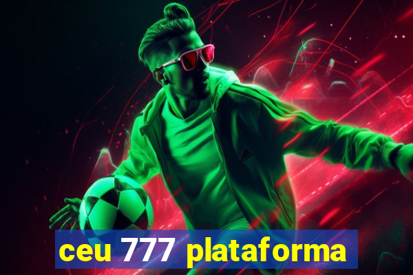 ceu 777 plataforma