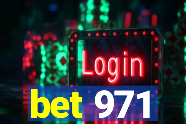 bet 971