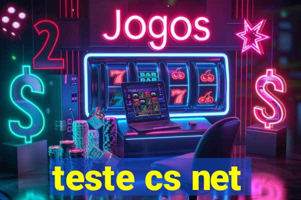 teste cs net