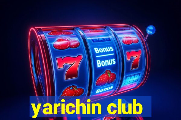 yarichin club