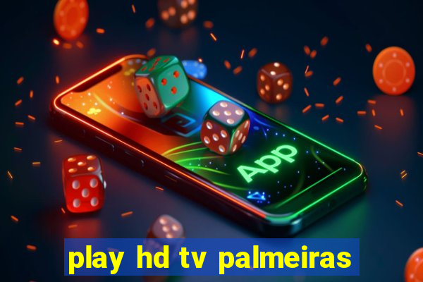 play hd tv palmeiras