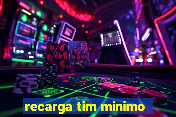 recarga tim minimo