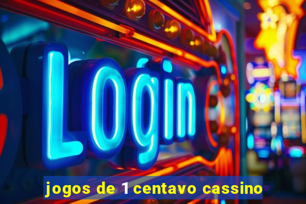 jogos de 1 centavo cassino