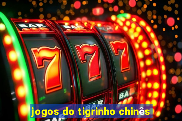 jogos do tigrinho chinês