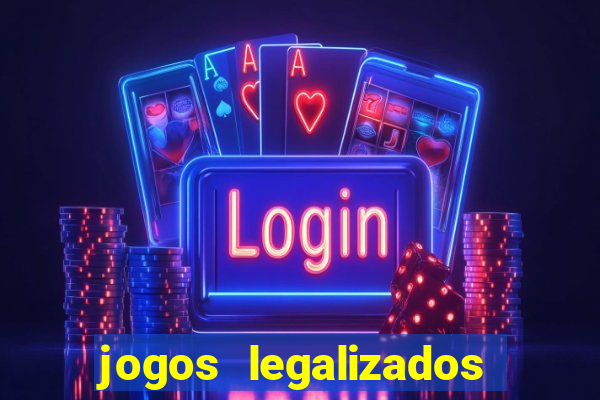 jogos legalizados no brasil