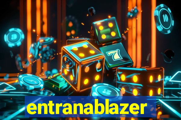 entranablazer