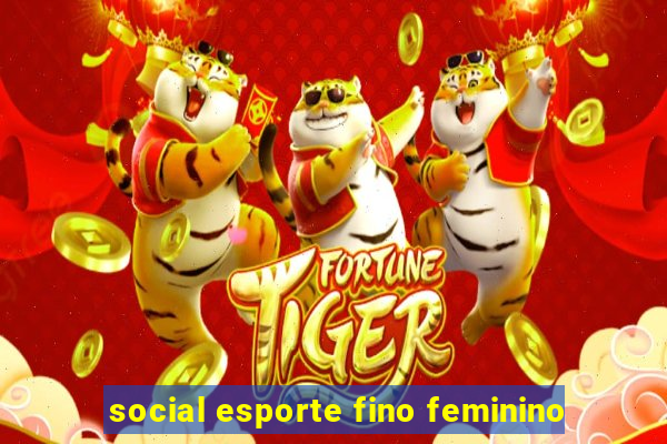 social esporte fino feminino