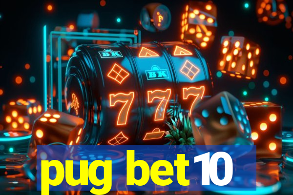 pug bet10