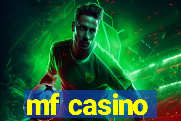 mf casino